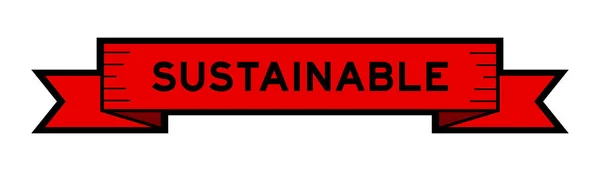 Banner Mit Dem Wort Nachhaltig Roter Farbe Auf Weißem Hintergrund — Stockvektor