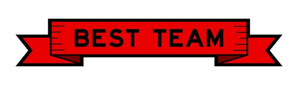 Bannière Étiquette Ruban Avec Meilleure Équipe Mot Couleur Rouge Sur — Image vectorielle