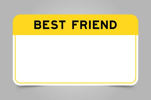 Banner Etiqueta Que Tiene Encabezado Amarillo Con Palabra Mejor Amigo — Vector de stock