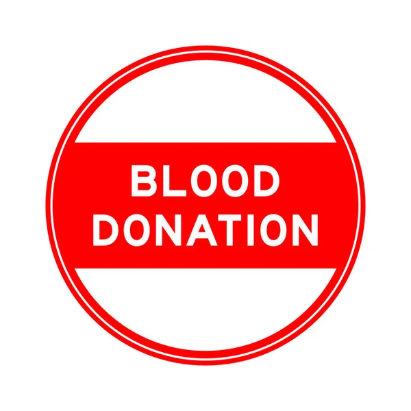 Красный Цвет Круглой Печати Наклейки Слове Донорство Крови Белом Фоне — стоковый вектор