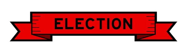 Banner Etiqueta Fita Com Eleição Palavras Cor Vermelha Fundo Branco — Vetor de Stock