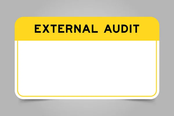 Banner Etiqueta Que Tiene Encabezado Amarillo Con Auditoría Externa Palabras — Vector de stock