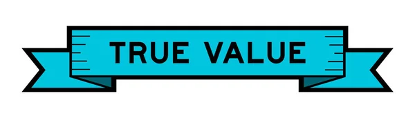 Bannière Étiquette Ruban Avec Vraie Valeur Mot Couleur Bleue Sur — Image vectorielle