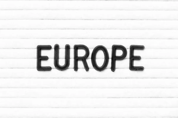 Black Color Letter Word Europe White Felt Board Background — Stock Photo, Image