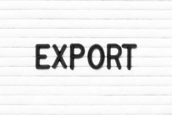 Carta Color Negro Exportación Palabras Fondo Del Tablero Fieltro Blanco — Foto de Stock