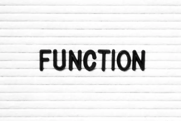 Black color letter in word function on white felt board background