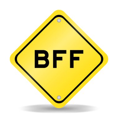 Beyaz arkaplanda en iyi arkadaşın kısaltması olan BFF sözcüğüyle sarı renk taşıma işareti