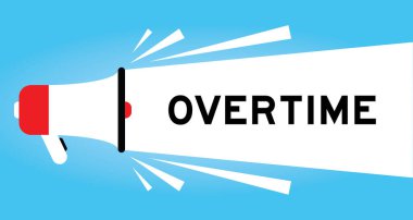 Mavi arkaplanda beyaz afiş ile kelime fazla mesai ile renk megafonu simgesi