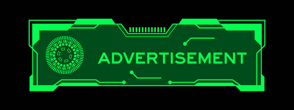Green color of futuristic hud banner that have word advertisement on user interface screen on black background