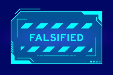 Blue color of futuristic hud banner that have word falsified on user interface screen on black background clipart