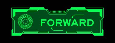 Green color of futuristic hud banner that have word forward on user interface screen on black background clipart