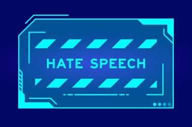 Blue color of futuristic hud banner that have word hate speech on user interface screen on black background clipart