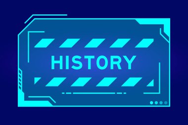 Futuristic hud banner that have word history on user interface screen on blue background