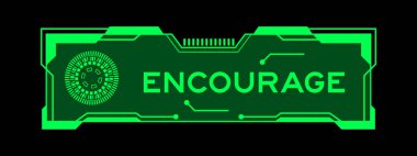 Green color of futuristic hud banner that have word encourage on user interface screen on black background clipart