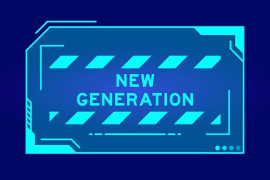 Siyah arkaplanda kullanıcı arayüzü ekranında yeni nesil kelimesine sahip gelecekçi hud pankartımın mavi rengi