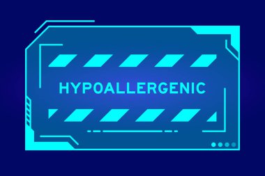 Blue color of futuristic hud banner that have word hypoallergenic on user interface screen on black background clipart