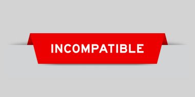 Red color inserted label with word incompatible on gray background clipart