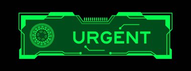 Green color of futuristic hud banner that have word urgent on user interface screen on black background clipart