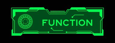 Green color of futuristic hud banner that have word function on user interface screen on black background clipart