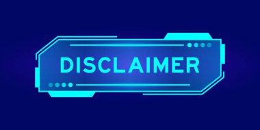 Futuristic hud banner that have word disclaimer on user interface screen on blue background clipart