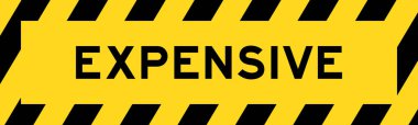 Sarı ve siyah renkli, çizgili etiket pankartı ve pahalı kelimeler.