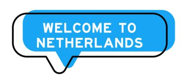 Beyaz arka planda Hollanda 'ya hoş geldiniz yazılı konuşma pankartı ve mavi gölge