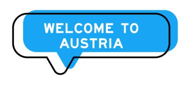 Konuşma pankartı ve mavi tonda beyaz arka planda Avusturya 'ya hoş geldiniz.