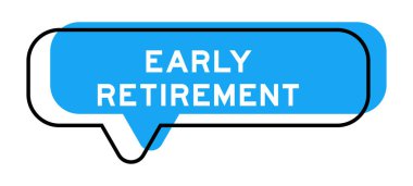 Konuşma pankartı ve mavi tonda beyaz arka planda erken emeklilik sözcüğü