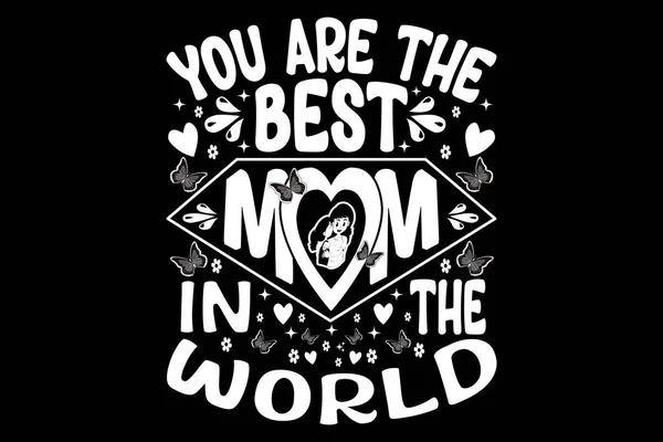Den Bästa Mamman Världen Typografi Skjorta Design Mammas Dag Citat — Stock vektor