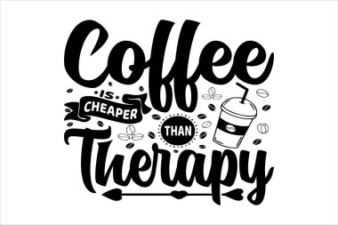  Kahve terapiden daha ucuzdur - Kahve Typography T-Shirt Tasarımı