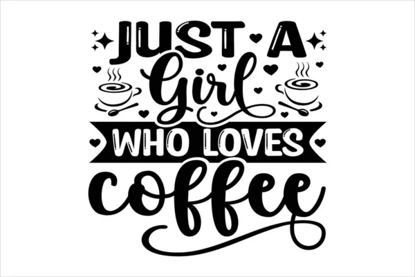 Just Girl Who Loves Coffee Дизайн Футболки Coffee Typography — стоковый вектор