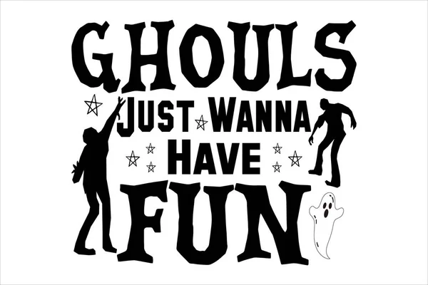 Ghouls Just Wanna Have Fun Дизайн Футболки Хэллоуин — стоковый вектор
