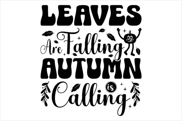 Leaves Falling Autumn Calling Fall Lettering Design Autumn Inspirational Design — Stock Vector