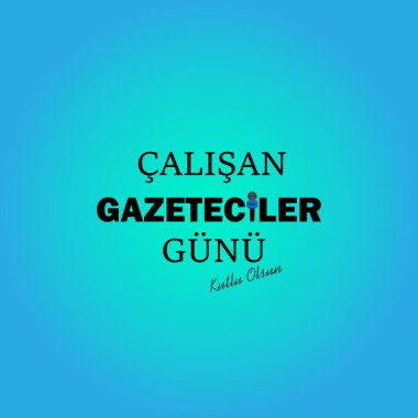 10 Ocak, Calisan Gazeteciler Gunu Kutlu Olsun. Çeviri: 10 Ocak, Mutlu Çalışan Gazeteciler Günü.