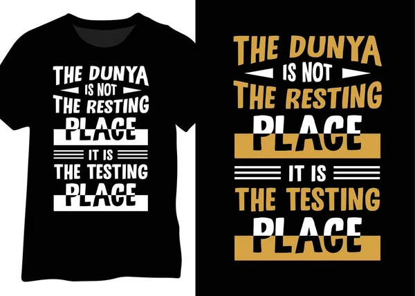 Dunya dinlenme yeri değil, test yeri, tipografik İslami alıntı tasarımı.