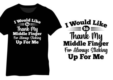 Orta parmağıma her zaman beni savunduğu için teşekkür etmek istiyorum. Komik, alaycı bir alıntı.