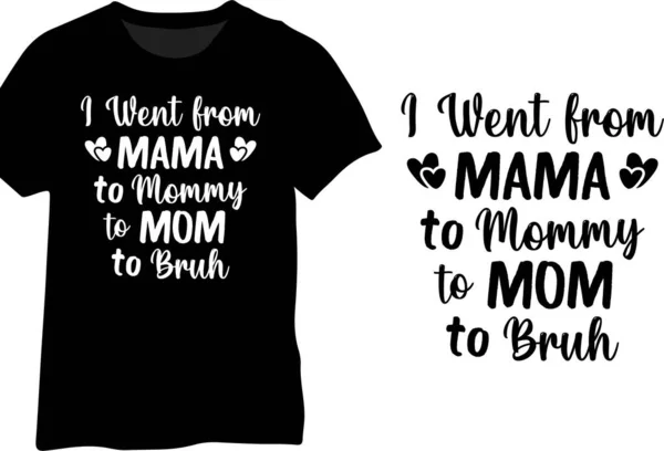 Went Mama Mommy Mom Bruh Funny Mom Life Typography Design — Stock Vector