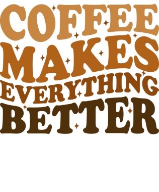 Kahve her şeyi daha iyi yapar. Retro Tişört Tasarımı