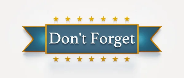 Don\'t Forget. Banner, short phrase, text sign with the words \