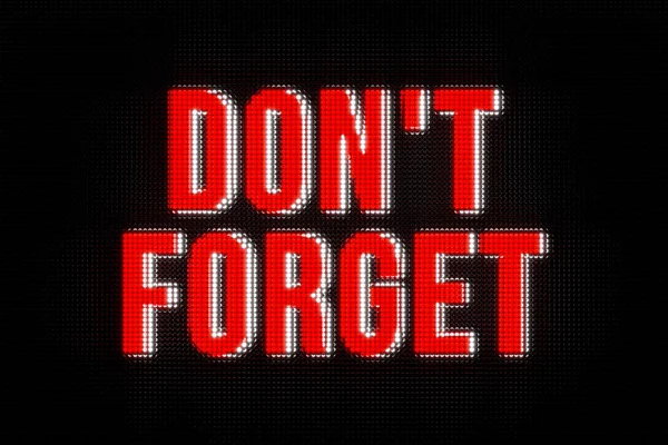 Don\'t forget, banner in capital letters.  The text, don\'t forget, in red. Advice, reminder, mnemonic, memories, forget-me-not, concentration, thorough, message, learning difficulty and appointment.