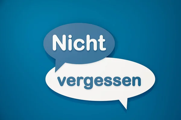 Nicht vergessen (don\'t forget) - cartoon speech bubble. Advice, reminder, mnemonic, concentration, meticulous,  message, learning difficulty and appointment. 3D illustration