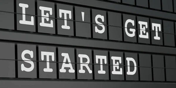 Let\'s get started. Black timetable display with the text, let\'s get started in white letters. Start, beginnings, strategy, motivation, encouragement, teamwork and new job. 3D illustration