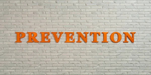 Prevention - Therapy,  screening and preventive healthcare. Prevention in orange letter against brick wall. Illness prevention, body conscious and advice. 3D illustration