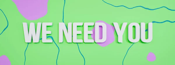 We Need You - banner, sign. White capital letters against a purple, green colored background. Applying, searching, job opportunity, recruitment, hhiring, human resources, and employee. 3D illustration