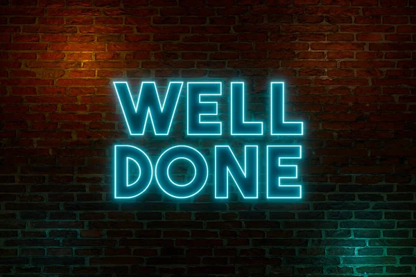 Well done. Neon sign. Brick wall at night with the text \