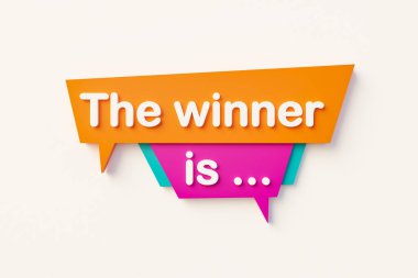 The winner is. Cartoon speech bubble in orange, blue, purple and white text. Challenge, champion and winning. 3D illustration clipart