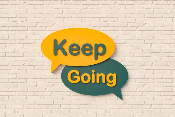 Keep Going - Cartoon speech bubble, text in yellow and dark green against a brick wall. Victory, winning and achievement concepts. 3D illustration