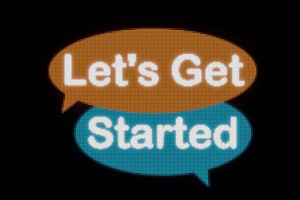 Let\'s get started. LED screen, speech bubble in orange and blue and the text, let\'s get started. Start, beginnings, strategy, motivation, encouragement and teamwork.