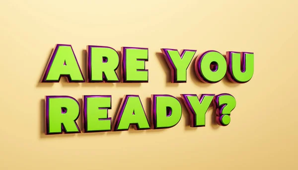 Are you ready? Words in capital letters, green metallic shiny style. Saying, Are you ready. Opportunity, motivation, inspiration and advice. 3D illustration