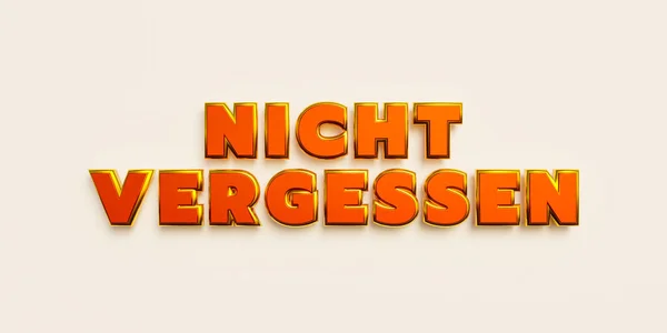 Nicht Vergessen Don Forget Words Capital Letters Yellow Metallic Shiny — Stock Photo, Image